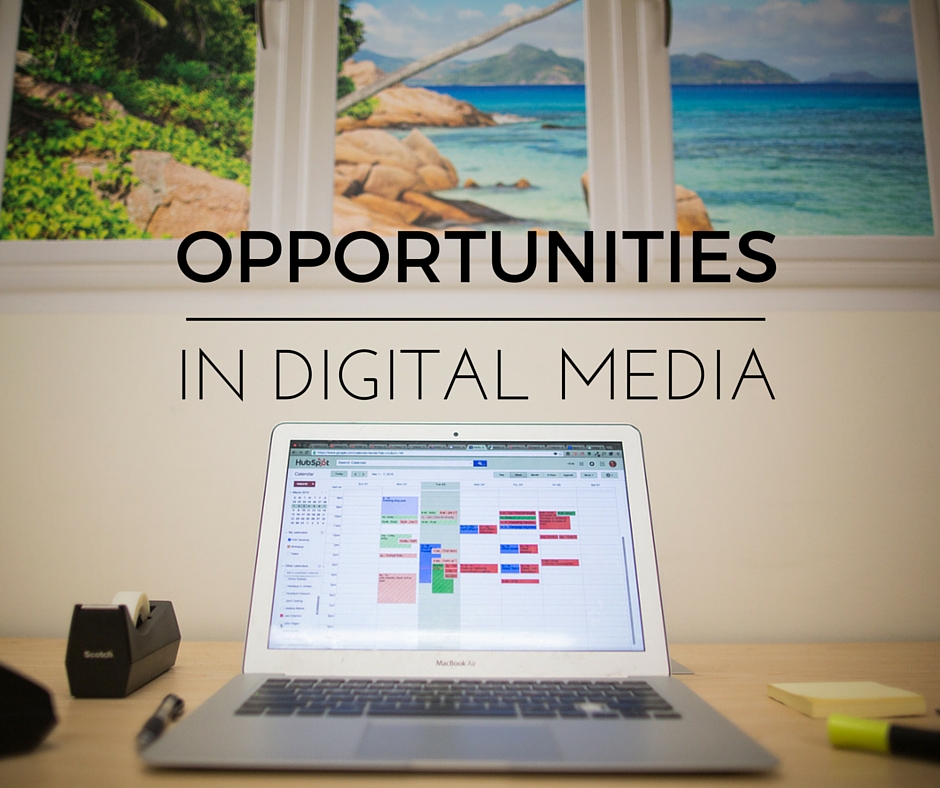 Opportunities in Digital Media