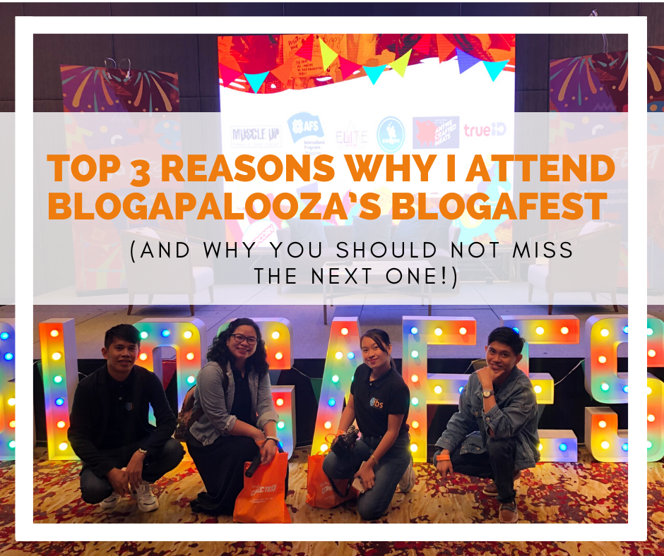Top 3 Reasons Why I Attend Blogapalooza’s Blogafest (and Why You Should Not Miss the Next One!)