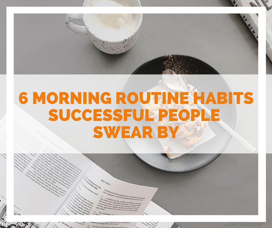 Starting the Day Right with “Miracle Morning”: 6 Morning Routine Habits Successful People Swear By