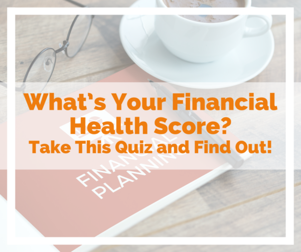 What’s Your Financial Health Score? Take This Quiz and Find Out!